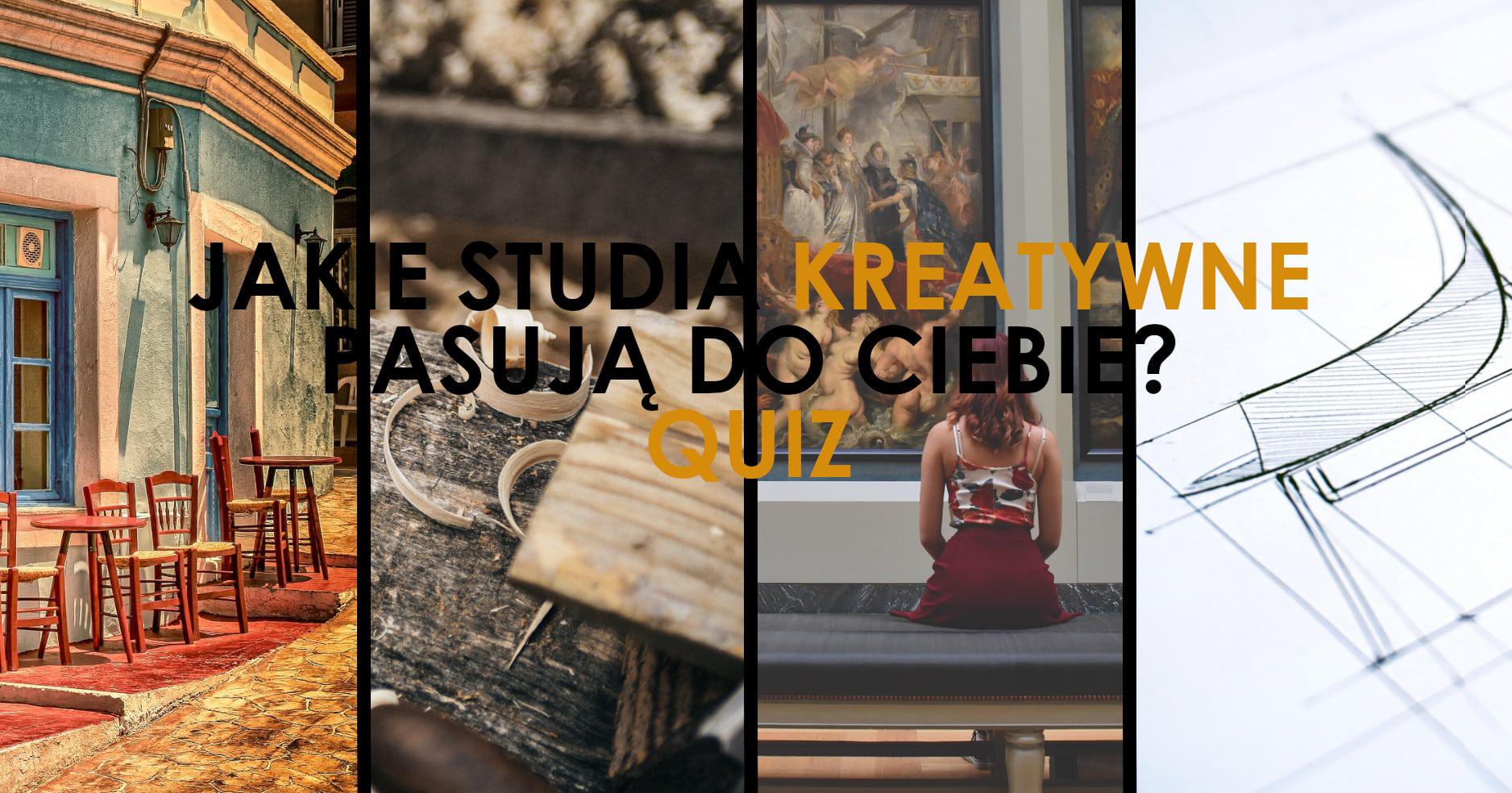 Quiz : Jakie Studia Kreatywne do Ciebie Pasują?